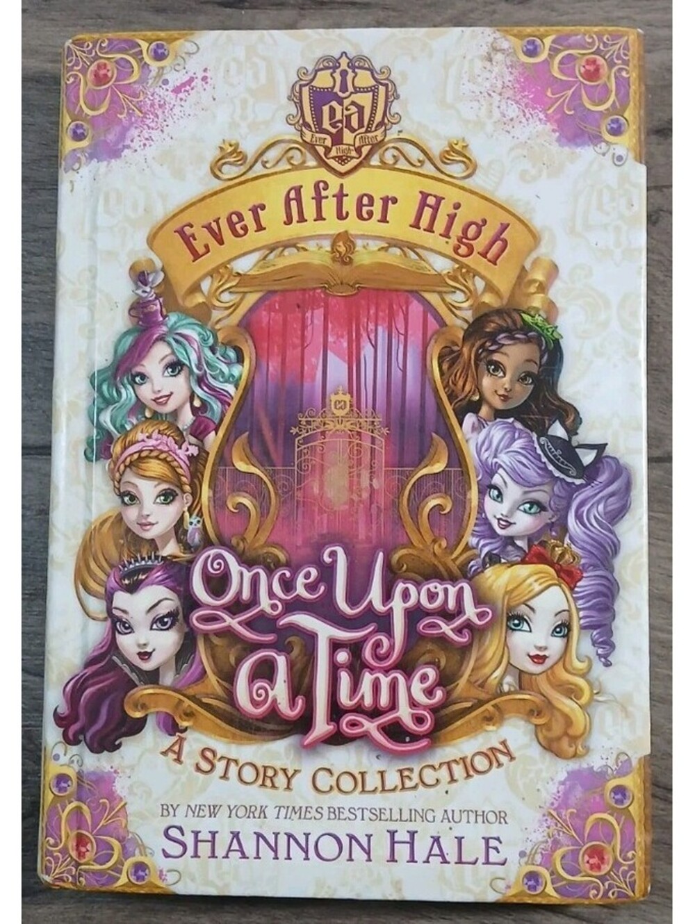 Ever After High: Once Upon a Time: A Story Collection Hale, Shannon hardcover U